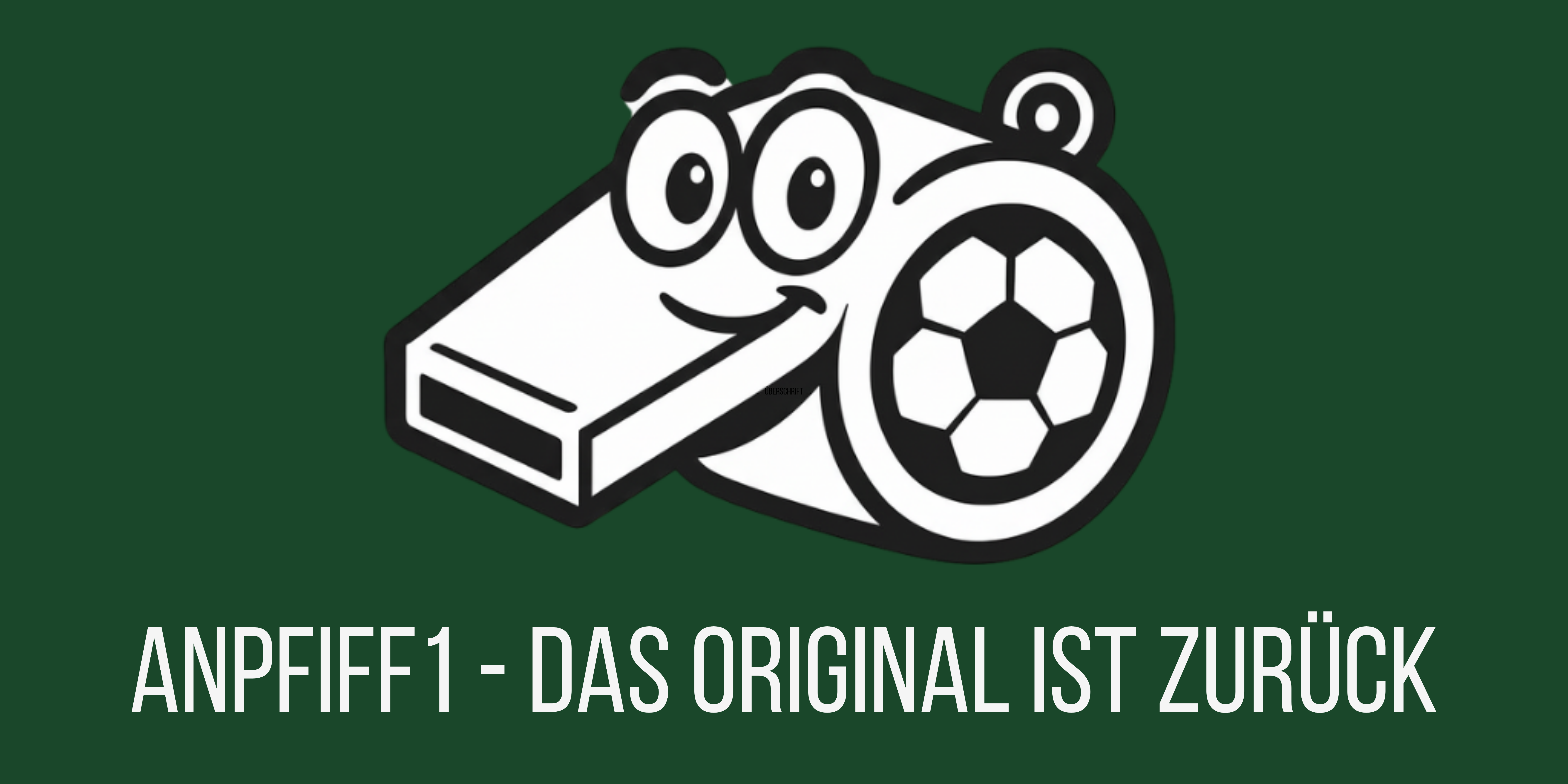Anpfiff1 - Das Original ist zurück